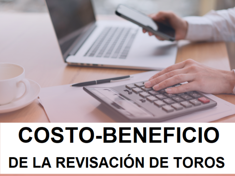 Calcule el costo-beneficio de revisar los toros